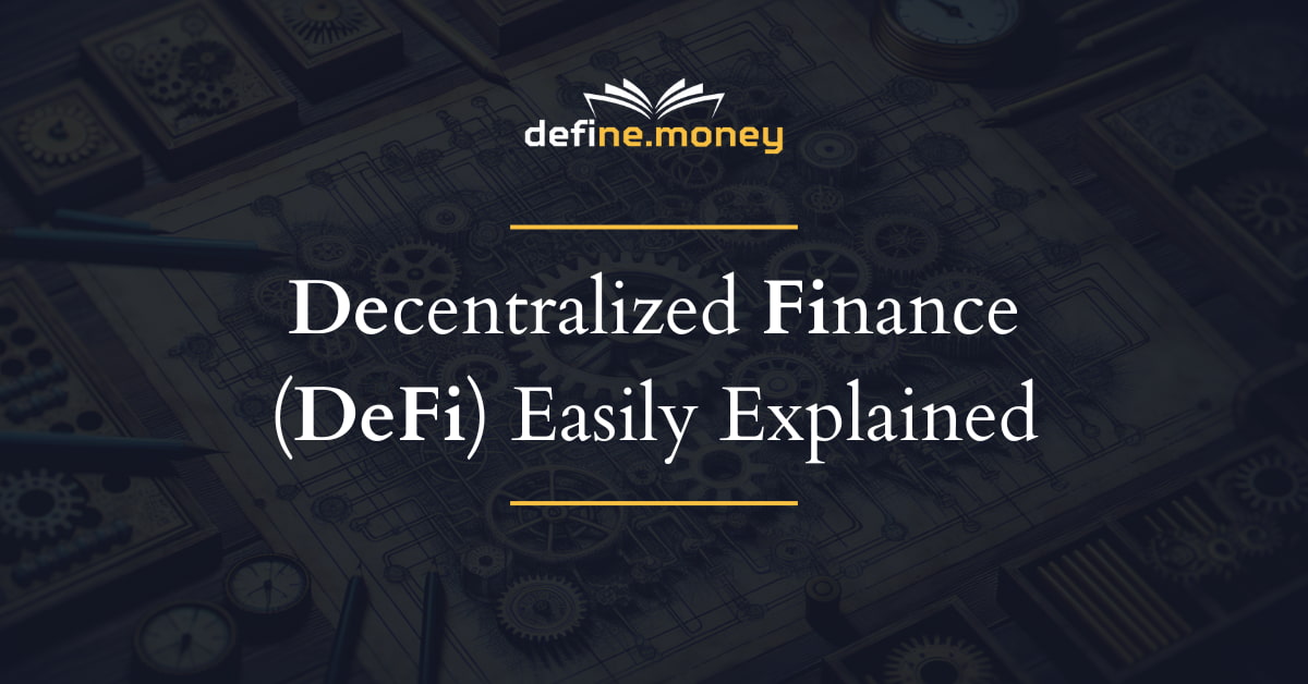 Decentralized Finance (DeFi) Easily Explained